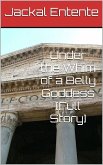 Under the Whim of a Belly Goddess [Full Story] (eBook, ePUB)