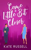 Come a Little Bit Closer (Sweethearts of Lemon Tree, Tennessee, #2) (eBook, ePUB)