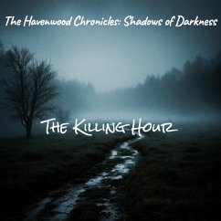 Cover The Havenwood Chronicles: Shadows of Darkness -The Killing Hour (eBook, ePUB)