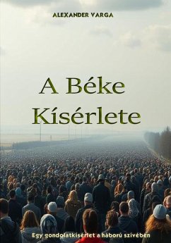 Cover A BÉKE KÍSÉRLETE (eBook, ePUB)