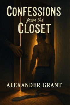 Confessions from the Closet (eBook, ePUB) - Grant, Alexander