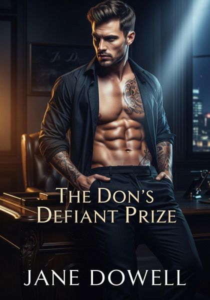 The Don's Defiant Prize (eBook, ePUB) The Don's Defiant Prize (eBook, ePUB)