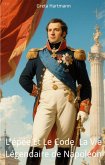 L'épée Et Le Code La Vie Légendaire de Napoléon (eBook, ePUB)