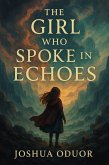 The Girl Who Spoke in Echoes (eBook, ePUB)