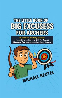 Cover The Little Book of Big Excuses for Archers