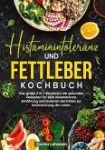 Histaminintoleranz und Fettleber Kochbuch Histaminintoleranz und Fettleber Kochbuch