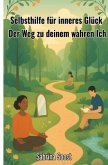 Selbsthilfe für inneres Glück Selbsthilfe für inneres Glück