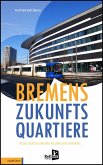 Bremens Zukunfts Quartiere Bremens Zukunfts Quartiere