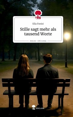 Cover Stille sagt mehr als tausend Worte. Life is a Story - story.one