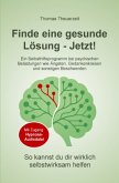 Finde eine gesunde Lösung - Jetzt! Finde eine gesunde Lösung - Jetzt!