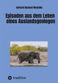 Episoden aus dem Leben eines Auslandsgeologen