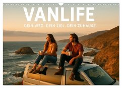 VANLIFE - Dein Weg. Dein Ziel. Dein Zuhause. (Wandkalender 2026 DIN A3 quer), CALVENDO Monatskalender