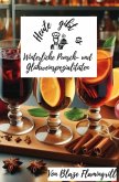 Heute gibt es - Winterliche Punsch- und Glühweinspezialitäten