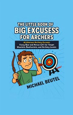 Cover The Little Book of Big Excuses for Archers
