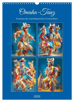 Omaha-Tanz. Grastanz der amerikanischen Ureinwohner (Wandkalender 2026 DIN A3 hoch), CALVENDO Monatskalender