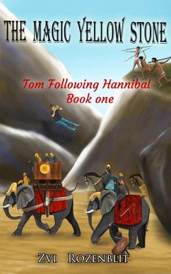 The Magic Yellow Stone - Tom following Hannibal - Book One. (eBook, ePUB) - Rozenblit, Zvi