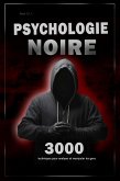 Psychologie noire : 3000 techniques pour analyser et manipuler les gens - Maîtrisez la psychologie noire : techniques de manipulation, de persuasion, de langage corporel et de séduction (eBook, ePUB) Psychologie noire : 3000 techniques pour analyser et manipuler les gens - Maîtrisez la psychologie noire : techniques de manipulation, de persuasion, de langage corporel et de séduction (eBook, ePUB)