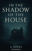 In the Shadow of the House (eBook, ePUB)