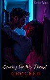 Craving for His Thrust(chocked) (eBook, ePUB)
