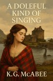 A Doleful Kind of Singing (eBook, ePUB) A Doleful Kind of Singing (eBook, ePUB)