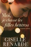 Moi, je chasse les filles hétéros (eBook, ePUB)