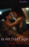 In His Tight Grip(Chocked) (eBook, ePUB)