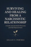 Surviving and Healing from a Narcissistic Relationship Guide And Journal (eBook, ePUB) Surviving and Healing from a Narcissistic Relationship Guide And Journal (eBook, ePUB)
