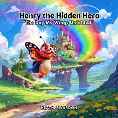 Henry the Hidden Hero (eBook, ePUB) - Vardon, Heather
