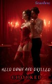 Held Down and Drilled(Chocked) (eBook, ePUB)