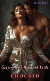 Gasping With His Load In Me(Chocked) (eBook, ePUB)