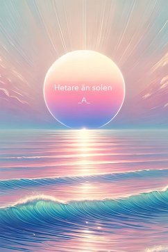 Hetare än solen (eBook, ePUB) - _A_ Hetare än solen (eBook, ePUB) - _A_