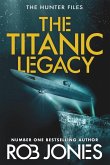 The Titanic Legacy The Titanic Legacy