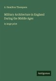 Military Architecture in England During the Middle Ages