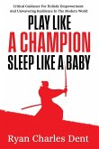 Play Like A Champion, Sleep Like A Baby
