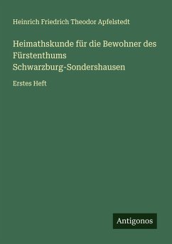 Heimathskunde für die Bewohner des Fürstenthums Schwarzburg-Sondershausen - Apfelstedt, Heinrich Friedrich Theodor