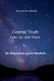 Cosmic Truth God, Us, and Them
