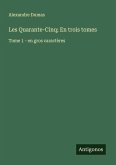Les Quarante-Cinq; En trois tomes
