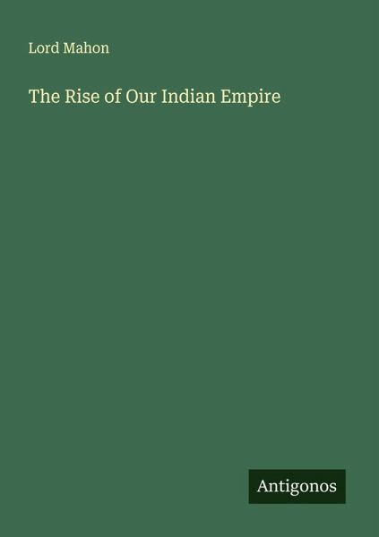 The Rise of Our Indian Empire
