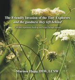 The Friendly Invasion of the Tiny Explorers and the goodness they left behind The Friendly Invasion of the Tiny Explorers and the goodness they left behind