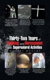 Thirty-Two Years of Stalking and Harassment with Supernatural Activities Thirty-Two Years of Stalking and Harassment with Supernatural Activities