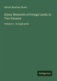 Sunny Memories of Foreign Lands; in Two Volumes