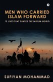 Men Who Carried Islam Forward Men Who Carried Islam Forward