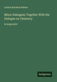 Minor Dialogues; Together With the Dialogue on Clemency