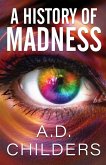 A History of Madness A History of Madness