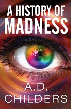 A History of Madness - Childers, A. D. A History of Madness - Childers, A. D.