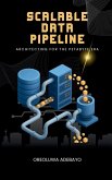 Scalable Data Pipelines Scalable Data Pipelines