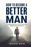 How To Become A Better Man How To Become A Better Man