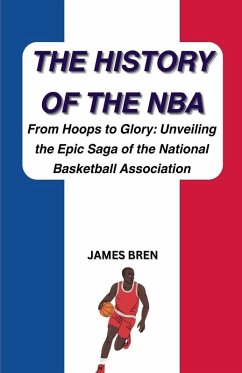 The History of the NBA - Bren, James