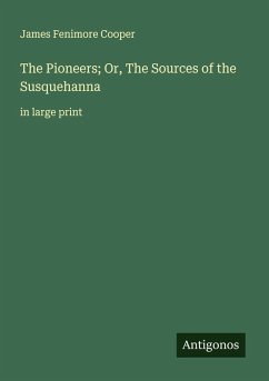 Cover The Pioneers; Or, The Sources of the Susquehanna
