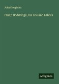 Philip Doddridge, his Life and Labors